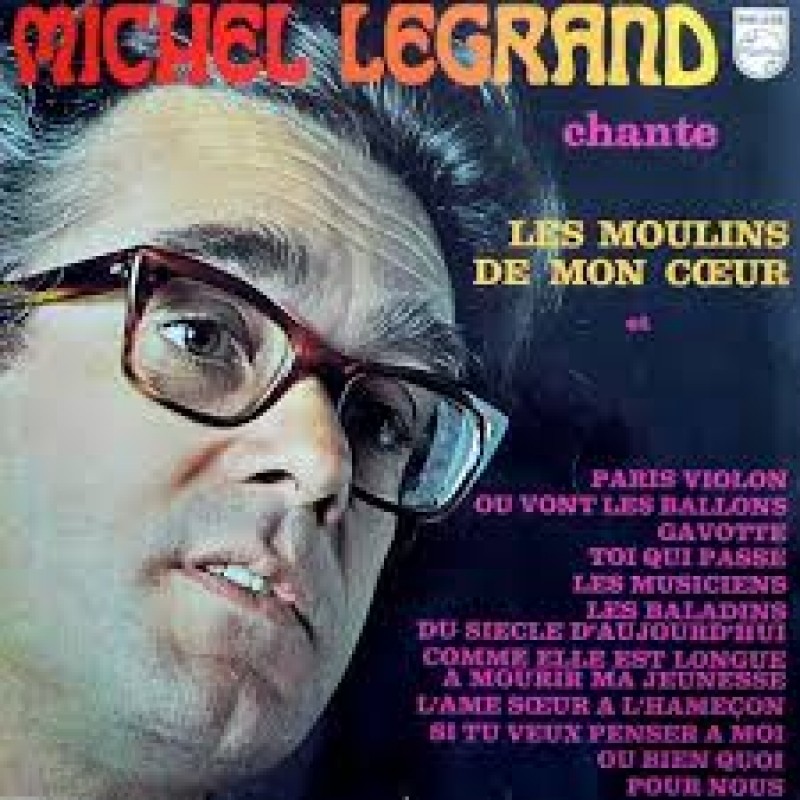 Michel Legrand - Les moulins de mon coeur