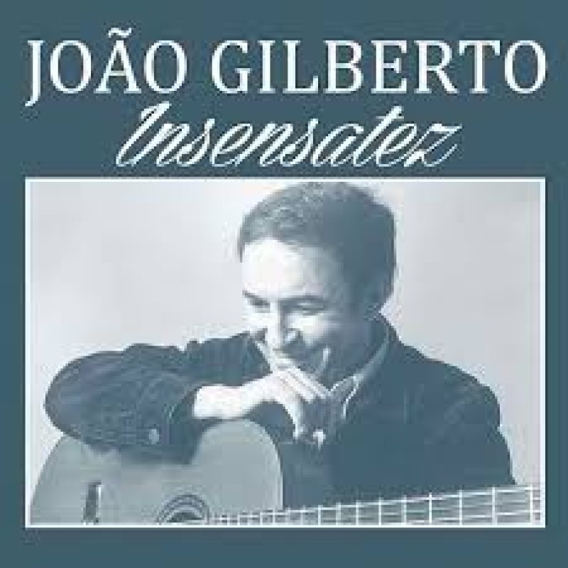 João Gilberto - Insensatez